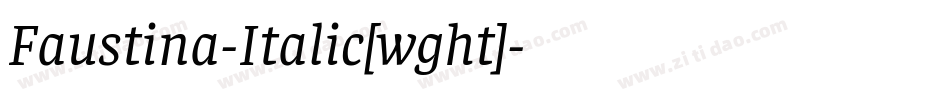Faustina-Italic[wght]字体转换